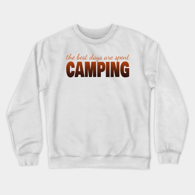 The best days are spent camping Crewneck Sweatshirt by LM Designs by DS